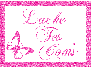 lache tes comm's